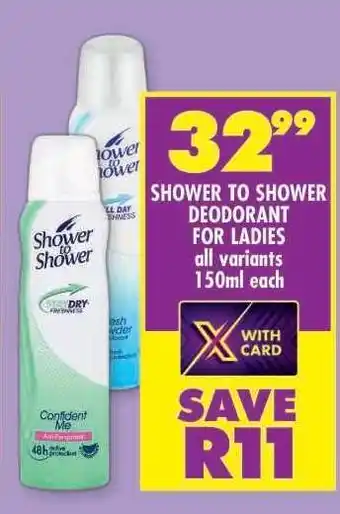 Shoprite SHOWER TO SHOWER DEODORANT FOR LADIES offer