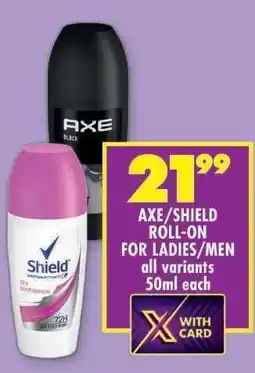 Shoprite AXE/SHIELD ROLL-ON FOR LADIES/MEN offer