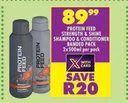 Shoprite PROTEIN FEED STRENGTH & SHINE SHAMPOO & CONDITIONER BANDED PACK offer