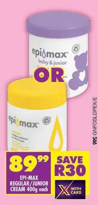 Shoprite EPI-MAX REGULAR/JUNIOR CREAM 400g each offer