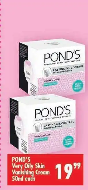 Shoprite POND'S Very Oily Skin Vanishing Cream 50ml each offer
