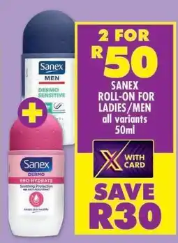 Shoprite SANEX ROLL-ON FOR LADIES/MEN offer