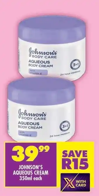 Shoprite JOHNSON'S AQUEOUS CREAM 350ml each offer