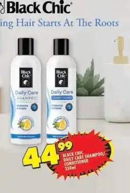 Shoprite BLACK CHIC DAILY CARE SHAMPOO/CONDITIONER 350ml offer
