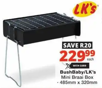 Checkers BushBaby/ LK's Mini Braai Box offer