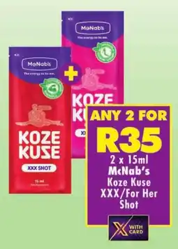 Shoprite McNab's Koze Kuse XXX/ For Her Shot offer
