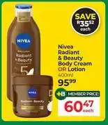 Dis-Chem Nivea Radiant & Beauty Body Cream Or Lotion-400ml Each offer