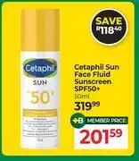 Dis-Chem Cetaphil Sun Face Fluid Sunscreen SPF50+-50ml offer