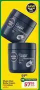 Dis-Chem Nivea Men Body Cream Or Lotion-400ml Each offer