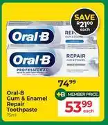 Dis-Chem Oral-B Gum & Enamel Repair Toothpaste-75ml Each offer