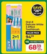 Dis-Chem Oral-B Delicate White 3 Effect Toothbrush Value Pack-Per Pack offer