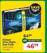 Dis-Chem Always Ultra Night Duo Pads Extra Long 14 Pack offer