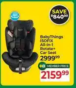 Dis-Chem Baby Things ISOFIX All In 1 Rotate+ Car Seat offer