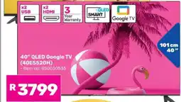 Game 40” QLED Google TV (40E5520H) offer
