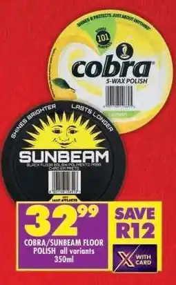 Shoprite COBRA/SUNBEAM FLOOR POLISH all variants 350ml offer