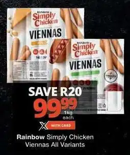 Checkers Rainbow Simply Chicken Viennas All Variants offer