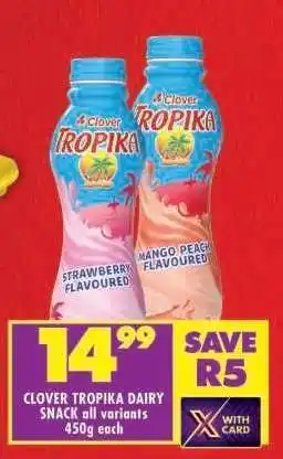 Shoprite CLOVER TROPIKA DAIRY SNACK all variants 450g each offer