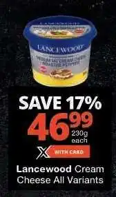 Checkers Lancewood Cream Cheese All Variants offer