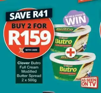Checkers Clover Butro Full Cream Modified Butter Spread offer