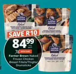 Checkers Farmer Brown Naked Frozen Chicken Breast Fillets/Thighs/Drumsticks offer