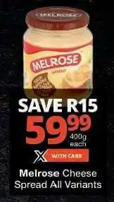 Checkers Melrose Cheese Spread All Variants offer