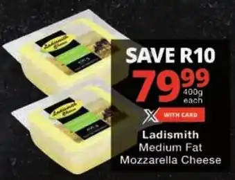 Checkers Ladismith Medium Fat Mozzarella Cheese offer