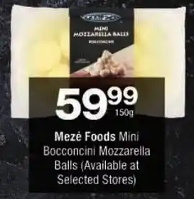 Checkers Mezé Foods Mini Bocconcini Mozzarella Balls offer