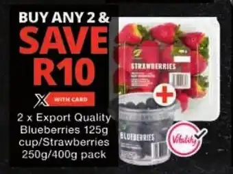 Checkers Export Quality Blueberries/ Strawberries offer