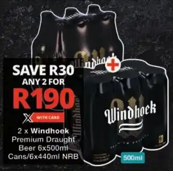 Checkers Windhoek Premium Draught Beer Cans/ NRB offer