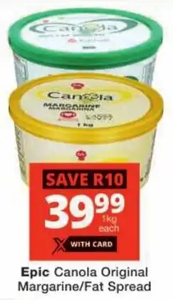 Checkers Epic Canola Original Margarine/ Fat Spread offer