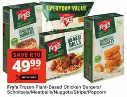 Checkers Fry's Frozen Plant-Based Chicken Burgers/ Schnitzels/Meatballs/ Nuggets/ Strips/ Popcorn offer
