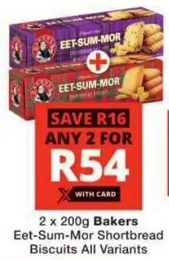 Checkers Bakers Eet-Sum-Mor Shortbread Biscuits All Variants offer