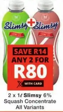 Checkers Slimsy 6% Squash Concentrate All Variants offer