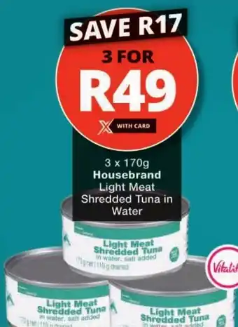 Checkers Housebrand Light Meat Shredded Tuna in Water offer