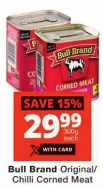 Checkers Bull Brand Original/ Chilli Corned Meat offer