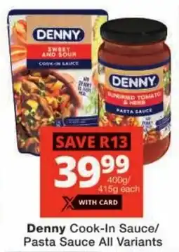 Checkers Denny Cook-In Sauce/ Pasta Sauce All Variants offer