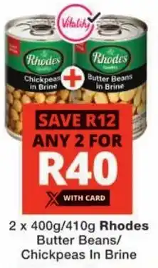 Checkers Rhodes Butter Beans/ Chickpeas In Brine offer