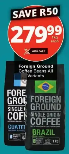 Checkers Foreign Ground Coffee Beans All Variants offer