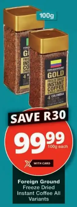 Checkers Foreign Ground Freeze Dried Instant Coffee All Variants offer