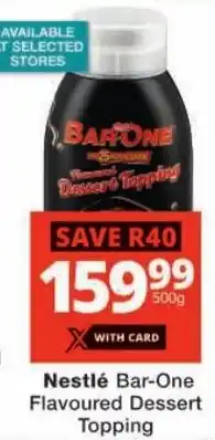 Checkers Nestlé Bar-One Flavoured Dessert Topping offer