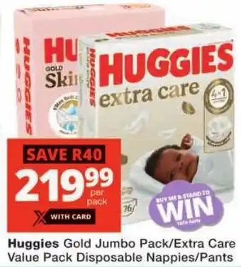 Checkers Huggies Gold Jumbo Pack/ Extra Care Value Pack Disposable Nappies/ Pants offer