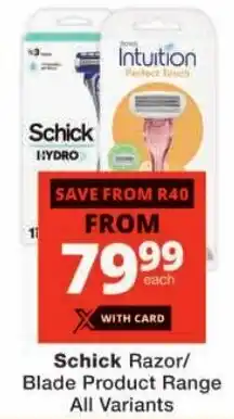 Checkers Schick Razor/ Blade Product Range offer