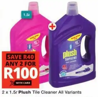 Checkers Plush Tile Cleaner All Variants offer