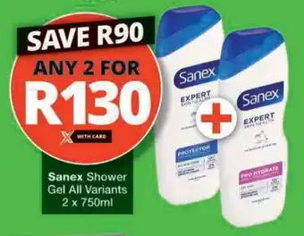Checkers Hyper Sanex Shower Gel All Variants offer