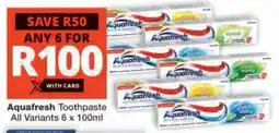 Checkers Hyper Aquafresh Toothpaste All Variants offer