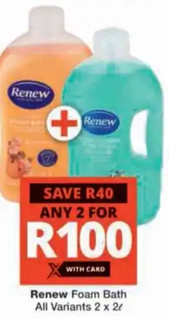 Checkers Hyper Renew Foam Bath All Variants offer