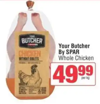Spar Your Butcher By SPAR Whole Chicken offer