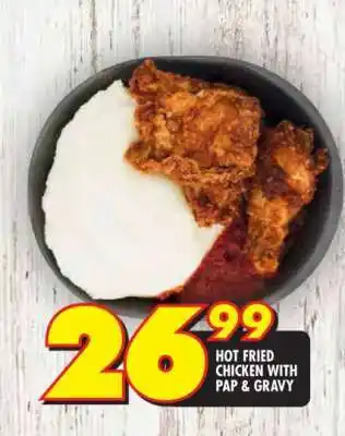 Shoprite HOT FRIED CHICKEN WITH PAP & GRAVY offer