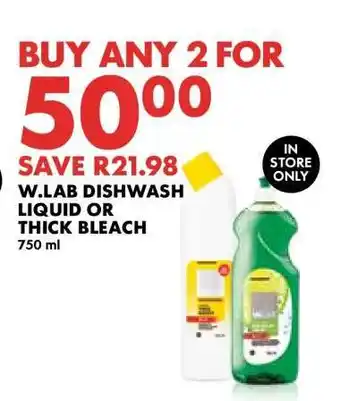 Woolworths W.LAB DISHWASH LIQUID OR THICK BLEACH offer