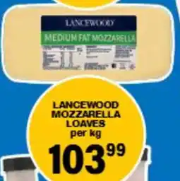 Giant Hyper Lancewood mozzarella loaves offer